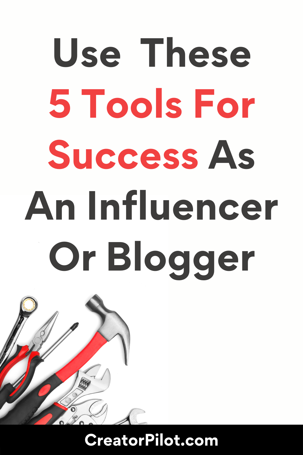 use these 5 tools for success as an influencer