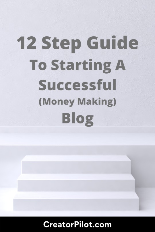 12 step guide to starting a successful money making blog