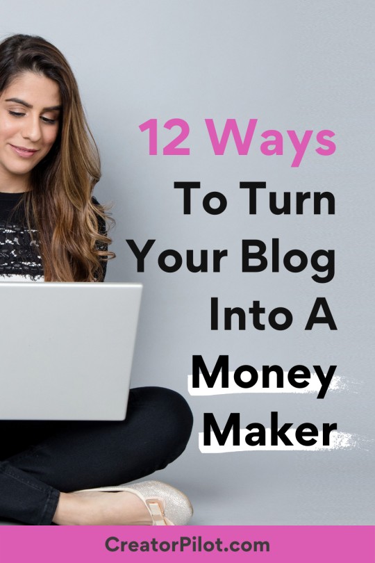 12 ways to turn your blog into a money maker
